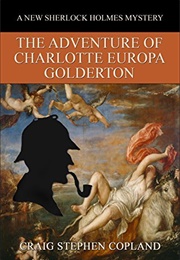 The Adventure of Charlotte Europa Golderton (Craig Stephen Copland)