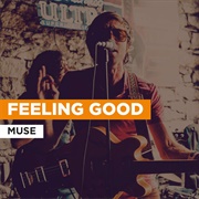 Feeling Good, Muse
