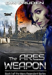 The Ares Weapon (D.M. Pruden)