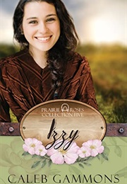 Izzy (Prairie Roses Collection, #28) (Caleb Gammons)