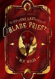 The Last Blade Priest (W. P. Wiles)