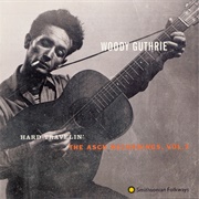 Woody Guthrie - The Asch Recordings Vol. 3 - Hard Travelin&#39;