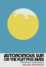 Autonomous Sun on the Platypus River (Miller McKenzie)
