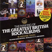 Classic Rock: The Making of the Greatest British Rock Albums