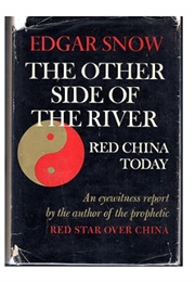 The Other Side of the River, Red China Today (Edgar Snow)