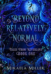 Beyond Relatively Normal (Mikaela Hancock)