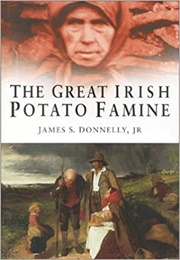 The Great Irish Potato Famine (James S. Donnelly Jr.)