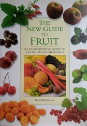 The New Guide to Fruit (Kate Whiteman)