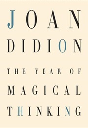 The Year of Magical Thinking (Joan Didion)