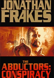 The Abductors: Conspiracy (Jonathon Frakes)