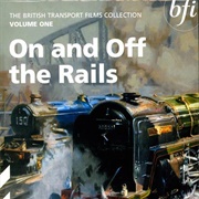 On and off the Rails (The British Transport Films Collection)