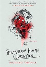 Spontaneous Human Combustion (Richard Thomas)