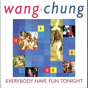 Everybody Have Fun Tonight - Wang Chung