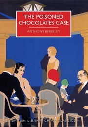 The Poisoned Chocolates Case (Anthony Berkeley)