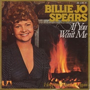 If You Want Me - 	Billie Jo Spears