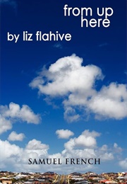 From Up Here (Liz Flahive)