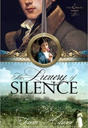 The Luxury of Silence: A Variation of Jane Austen's Pride & Prejudice (Susan Adriani)