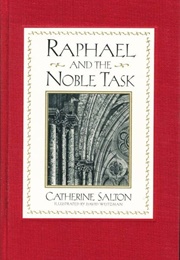 Raphael and the Noble Task (Catherine Salton)