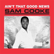 Ain't That Good News (Sam Cooke, 1964)