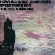 Howling Wolf Orchestra-Speedtraps for the Bee Kingdom
