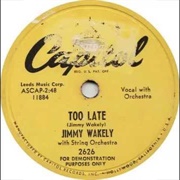 Too Late - Jimmie Davis & Jimmy Wakely
