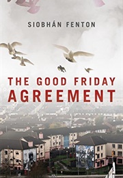 The Good Friday Agreement (Siobhan Fenton)