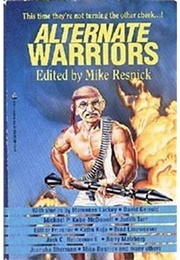 Alternate Warriors (Mike Resnick)