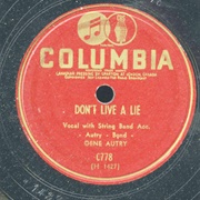 Don't Live a Lie - Gene Autry