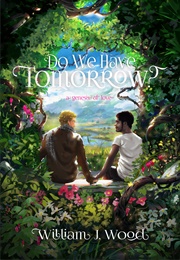 Do We Have Tomorrow? (William J. Wood)