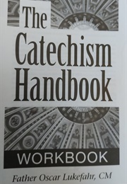 The Catechism Handbook Workbook (Oscar Lukfahr, C.M.)