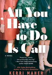 All You Have to Do Is Call (Kerri Maher)
