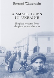 A Small Town in Ukraine (Bernard Wasserstein)