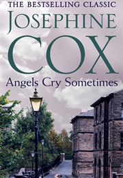 Angels Cry Sometimes (Josephine Cox)
