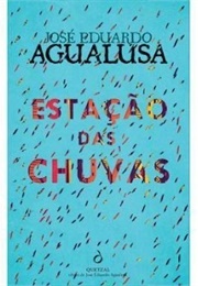 A Estação Das Chuvas (José Eduardo Agualusa)