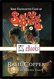 Some Uncollected Cases of Solar Pons (Basil Copper)