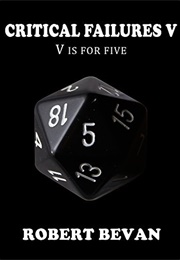 Critical Failures V (Robert Bevan)