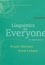 Linguistics for Everyone (Kristen Denham and Anne Loebeck)