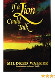 If a Lion Could Talk (Mildred Walker)