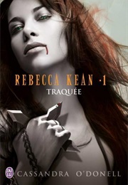 Rebecca Kean - Traquée (Cassandra O'Donnell)