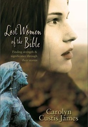 Lost Women of the Bible (Carolyn Custis James)