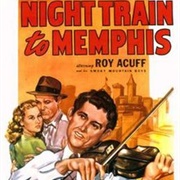 Night Train to Memphis - Roy Acuff