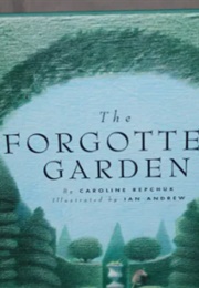 The Forgotten Garden (Caroline Repchuk (Author), Ian Andrew (Illustrator)