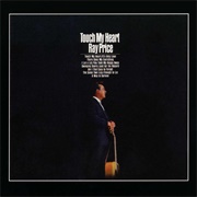 Touch My Heart - Ray Price
