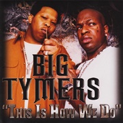 This Is How We Do - Big Tymers