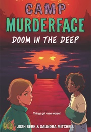Camp Murderface #2: Doom in the Deep (Josh Berk)