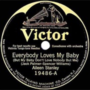 Everybody Loves My Baby  - Aileen Stanley