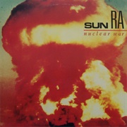 Nuclear War - Sun Ra