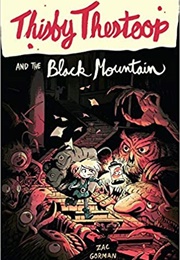 Thisby Thestoop and the Black Mountain (Zac Gorman)