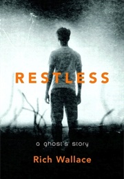 Restless: A Ghost's Story (Rich Wallace)