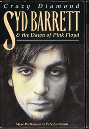 Crazy Diamond: Syd Barrett and the Dawn of Pink Floyd (Mike Watkinson)